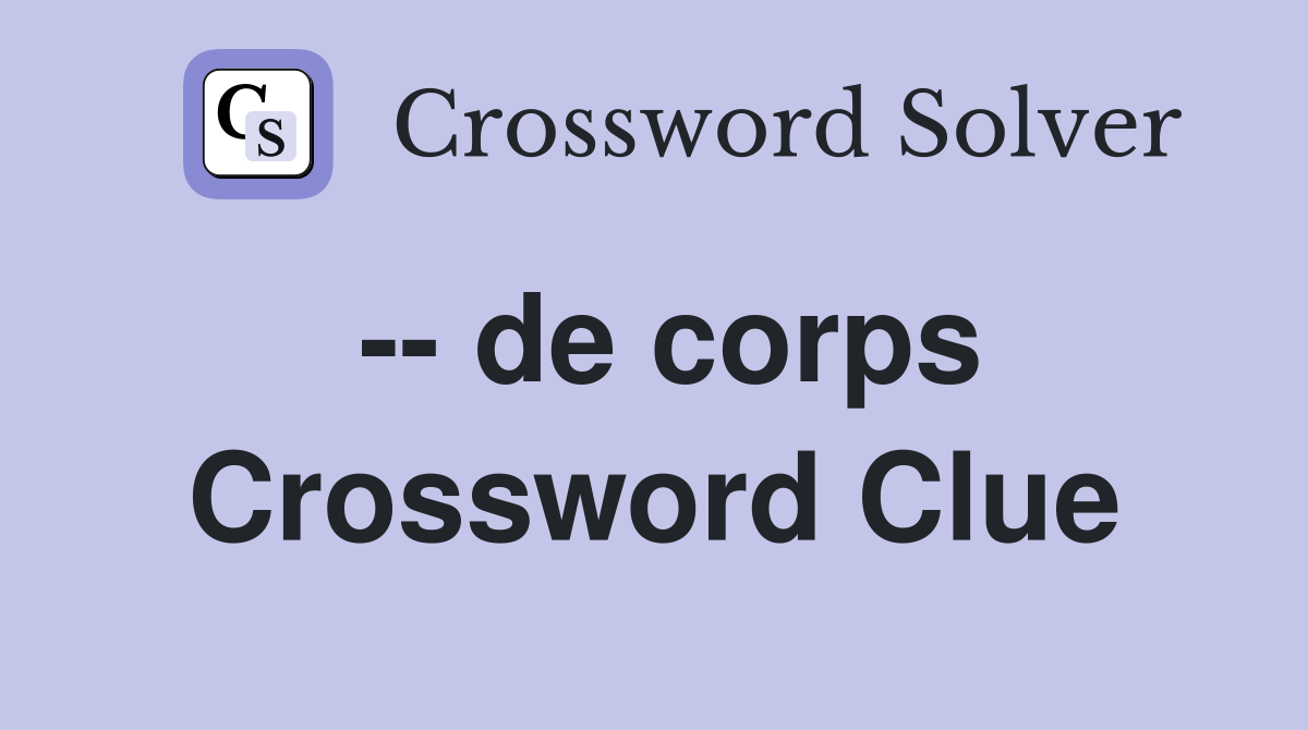  de corps Crossword Clue Answers Crossword Solver
